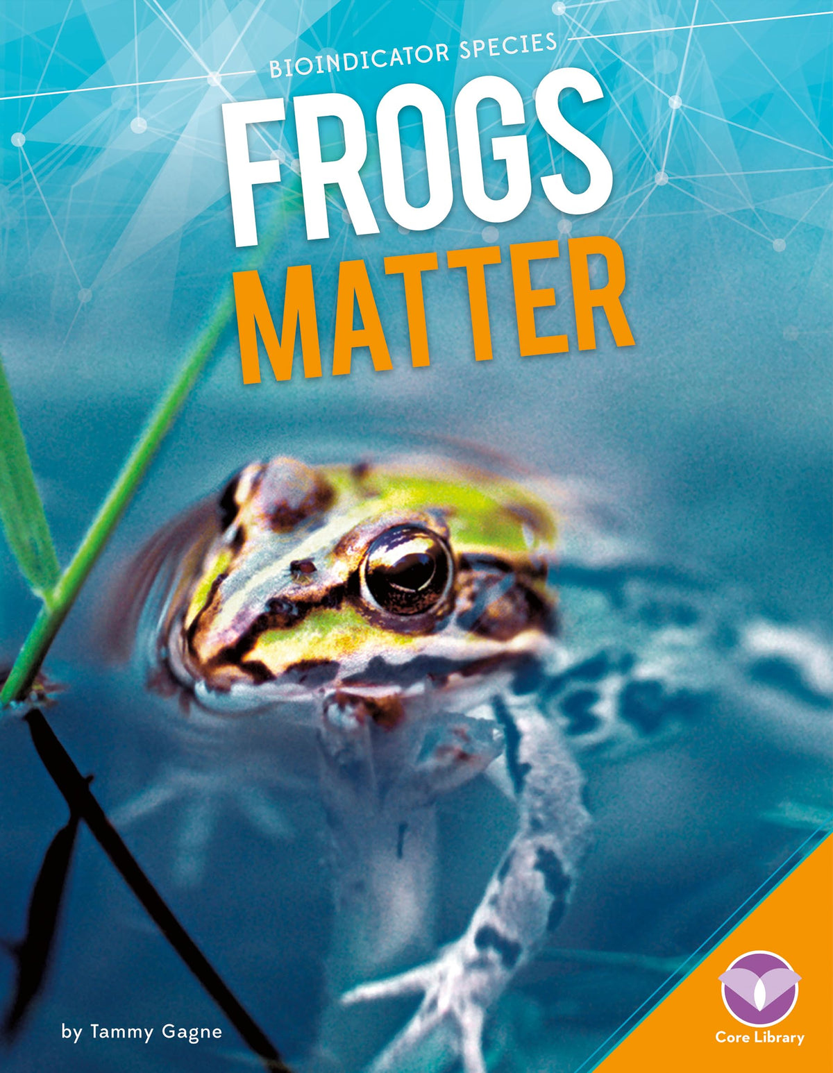 Frogs Matter (Bioindicator Species)