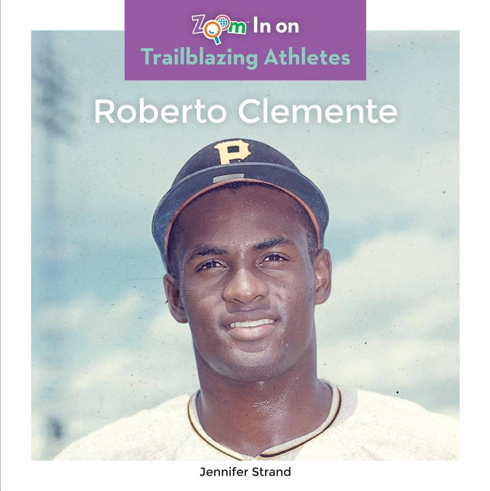Roberto Clemente (Zoom In On Trailblazing Athletes)