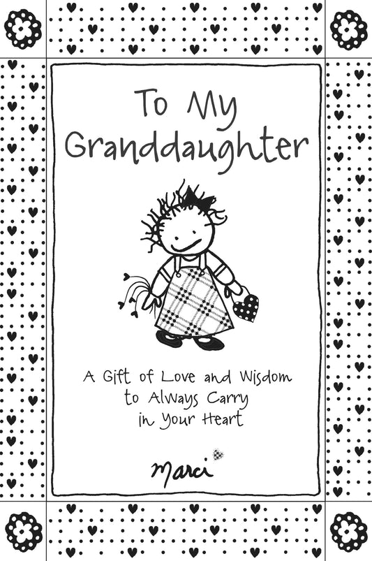 To My Granddaughter: A Gift of Love and Wisdom to Always Carry in Your Heart by Marci & the Children of the Inner Light, Gift Book for Christmas, Birthday, or Anytime from Blue Mountain Arts - 3379