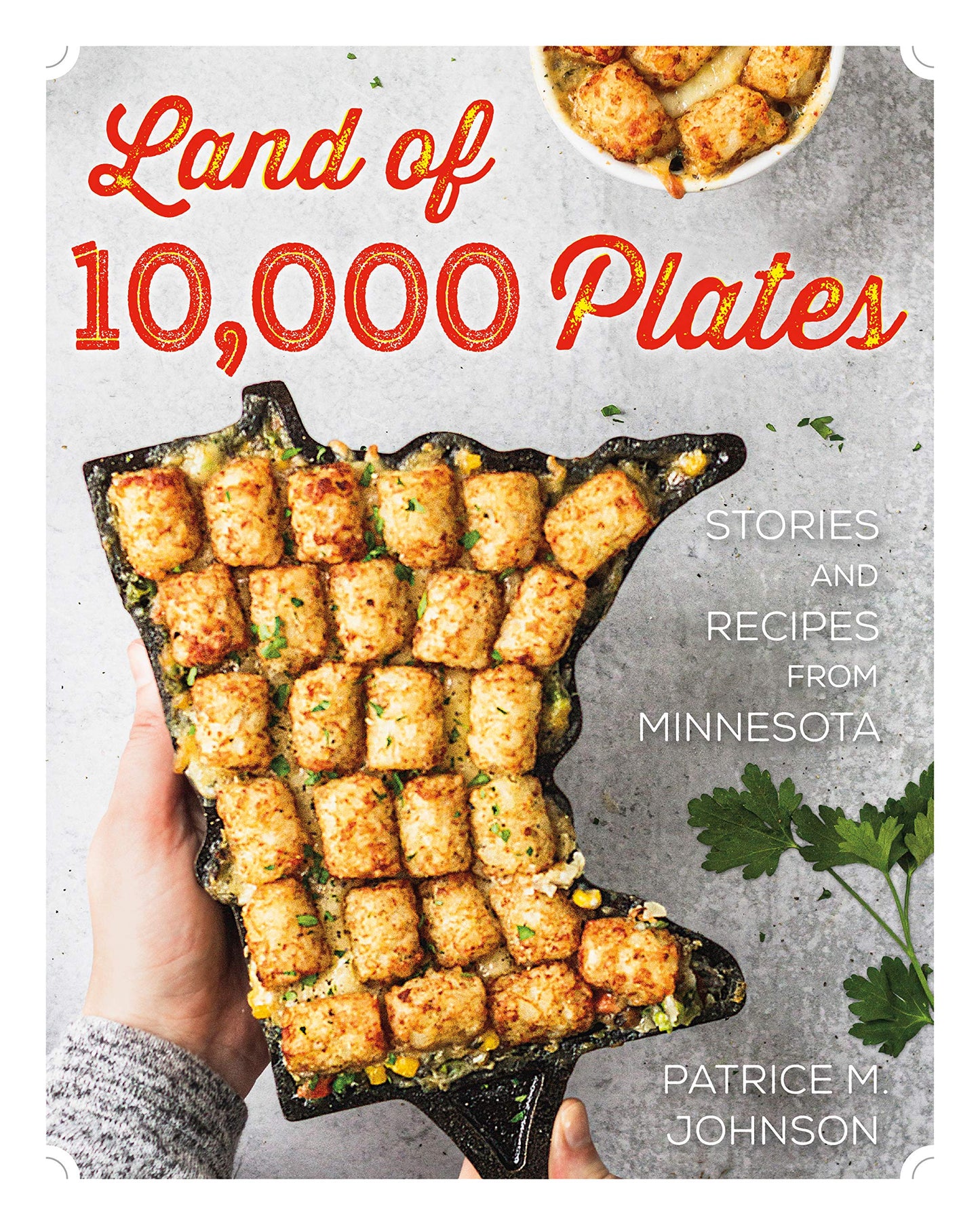 Land of 10,000 Plates: Stories and Recipes from Minnesota - 168