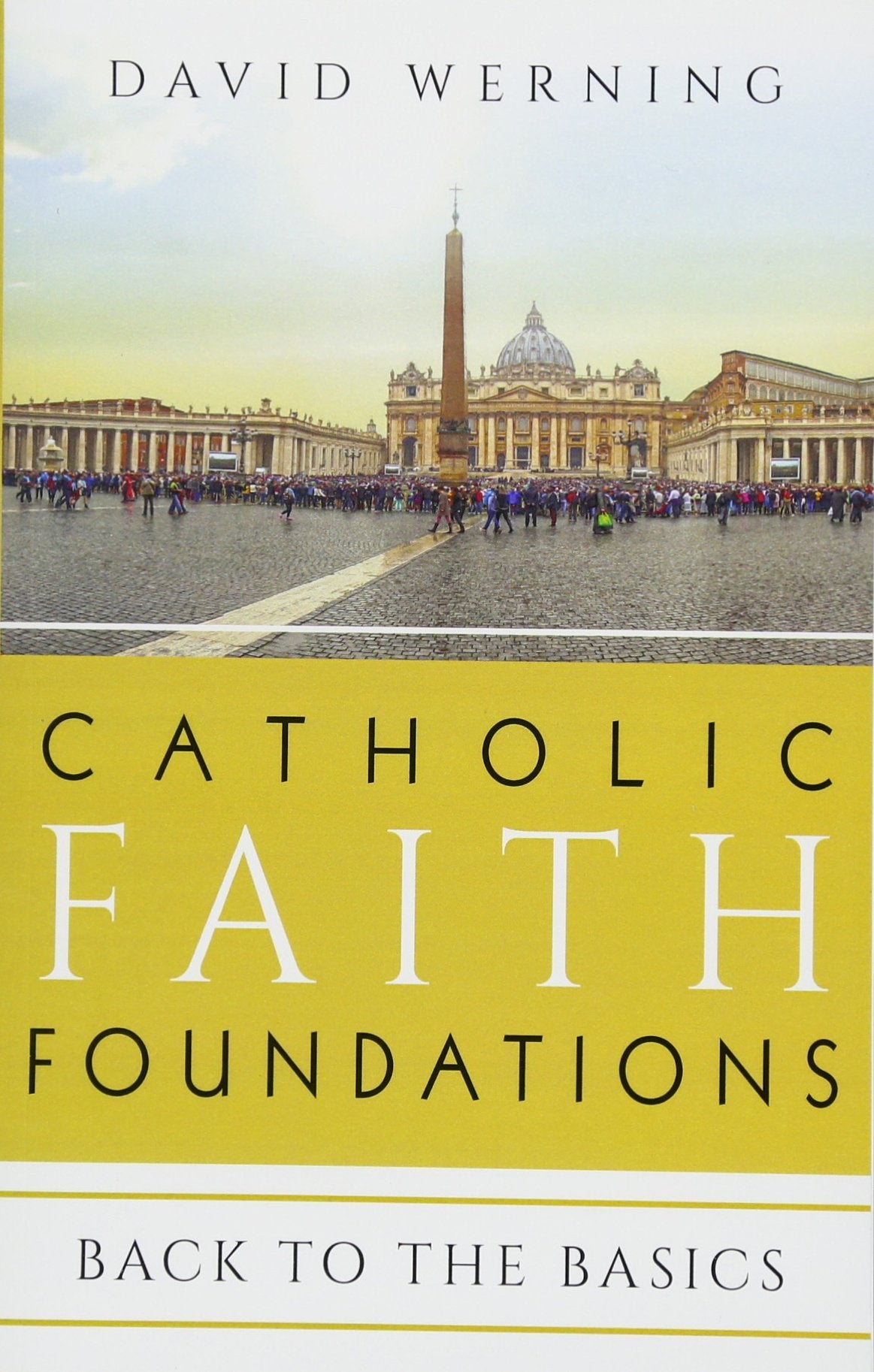 Catholic Faith Foundations: Back to the Basics