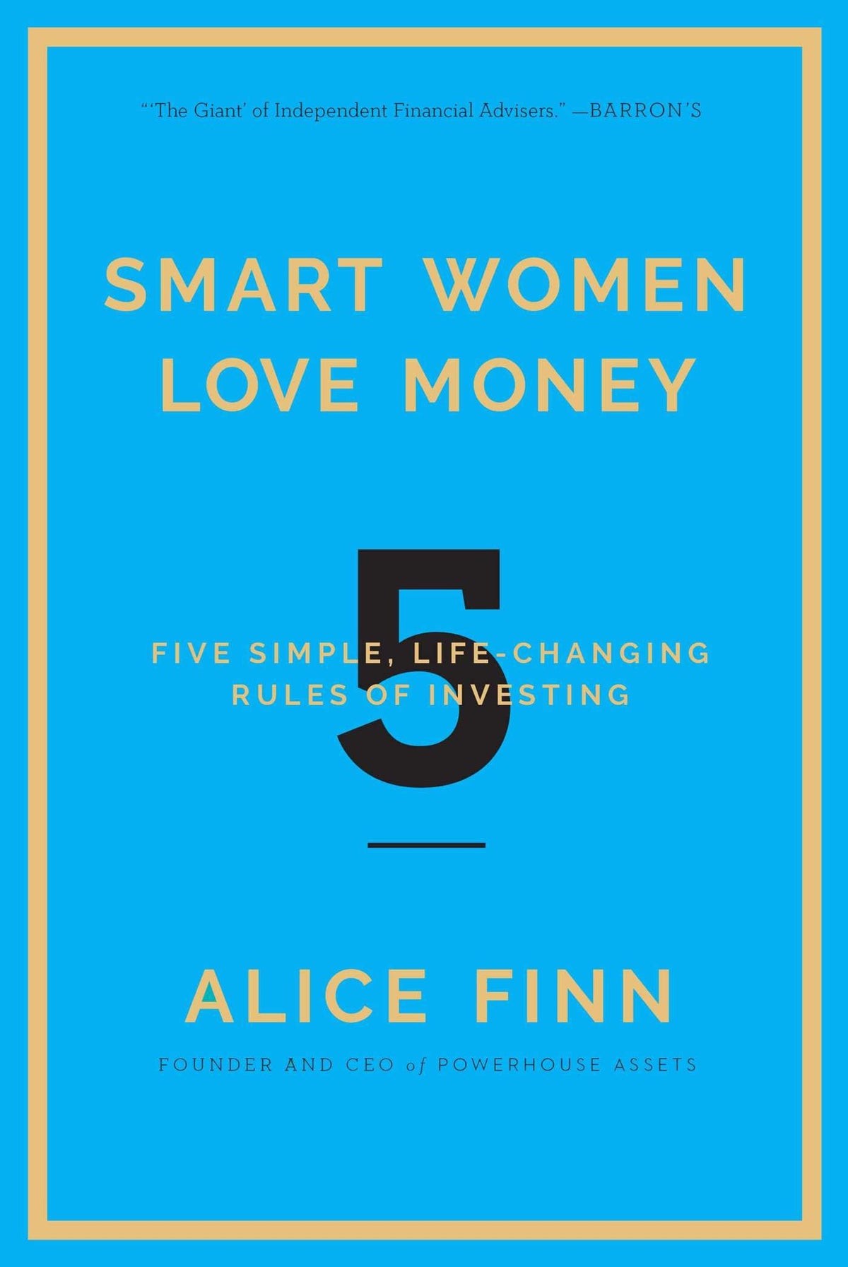 Smart Women Love Money: 5 Simple, Life-Changing Rules of Investing