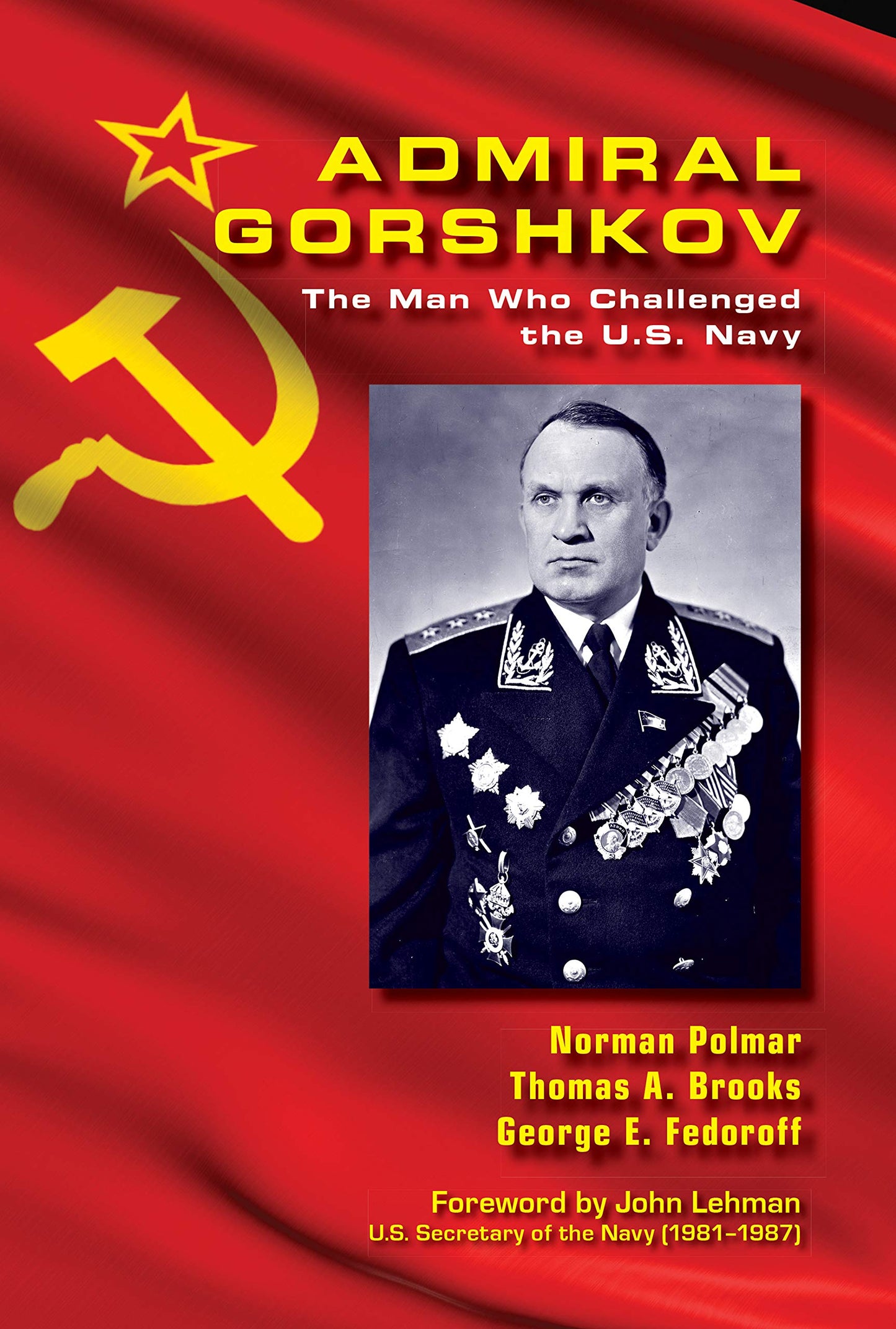 Admiral Gorshkov: The Man Who Challenged the U.S. Navy (Blue & Gold)