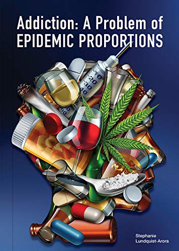 Addiction: A Problem of Epidemic Proportions