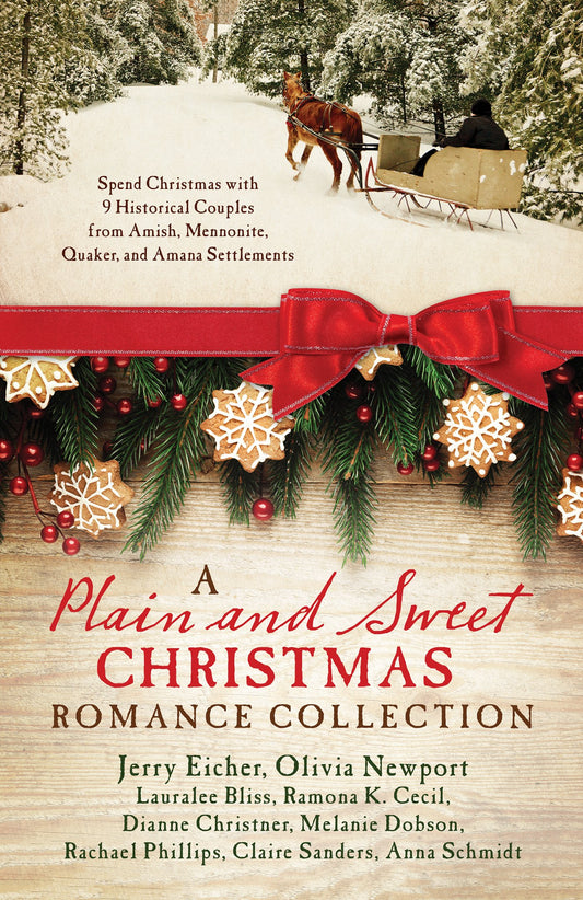 A Plain and Sweet Christmas Romance Collection: Spend Christmas with 9 Historical Couples from Amish, Mennonite, Quaker, and Amana Settlements - 9961