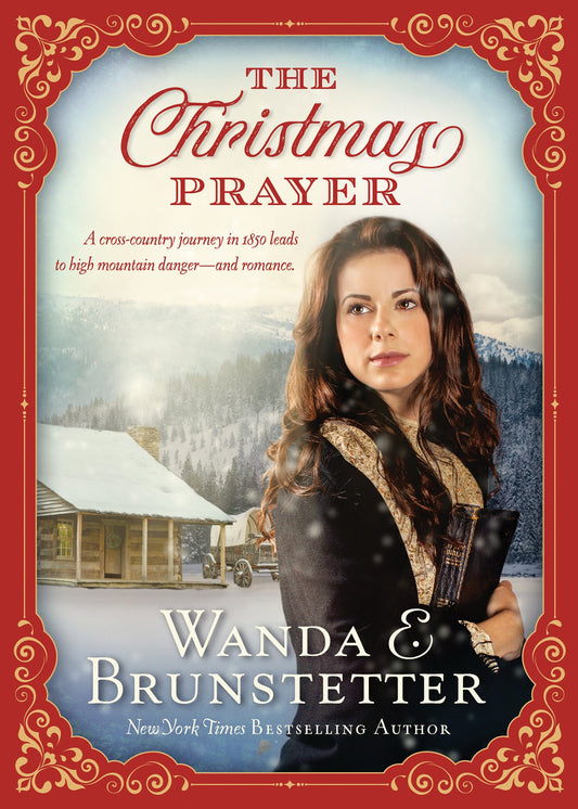 A Christmas Prayer: A cross-country journey in 1850 leads to high mountain danger―and romance. - 5505