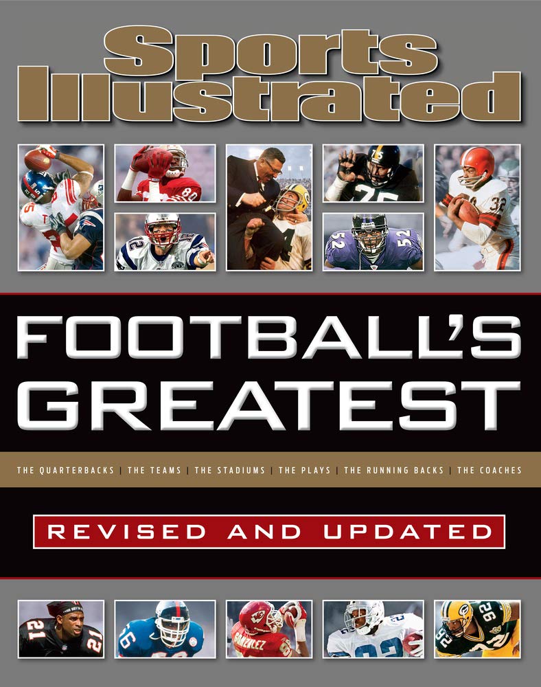 Sports Illustrated Football's Greatest Revised and Updated: Sports Illustrated's Experts Rank the Top 10 of Everything (Sports Illustrated Greatest)