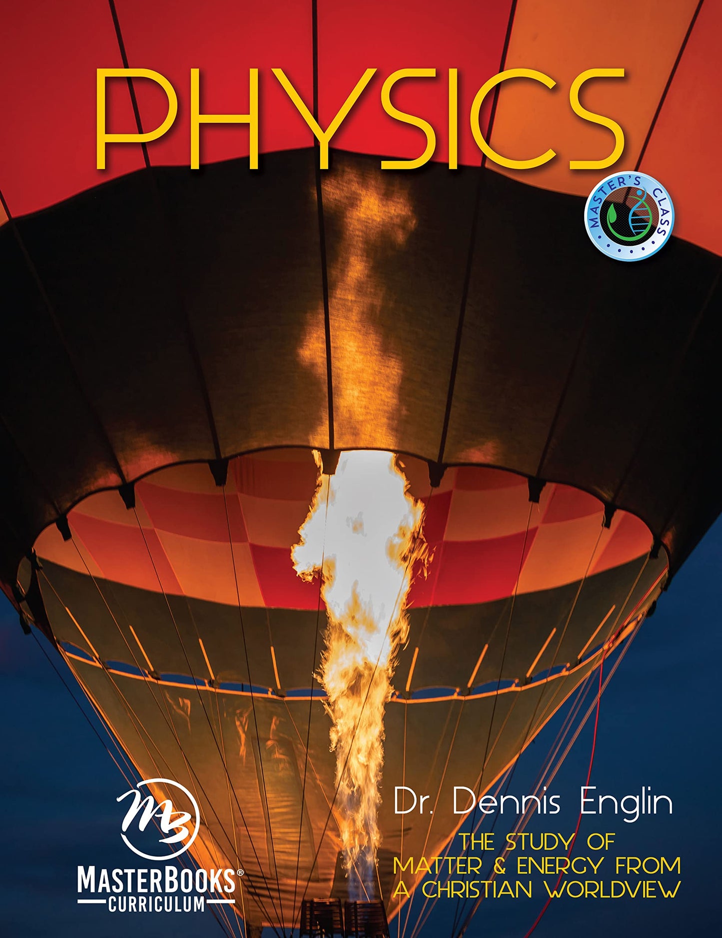Physics: The Study of Matter & Energy from a Christian Worldview (Master's Class, 3)