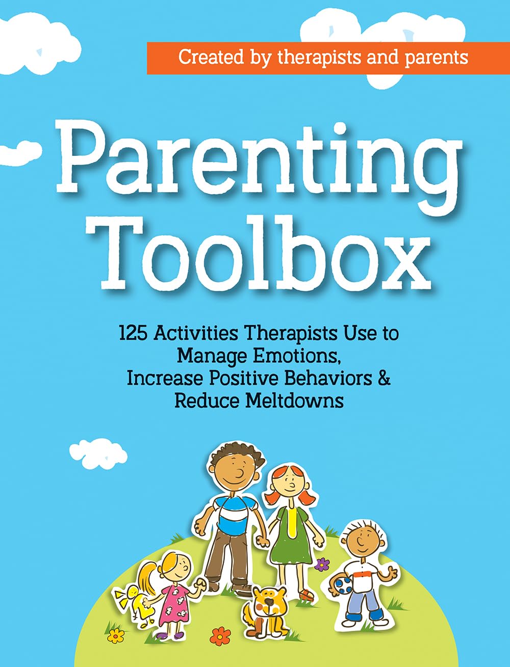 Parenting Toolbox: 125 Activities Therapists Use to Reduce Meltdowns, Increase Positive Behaviors & Manage Emotions - 2447