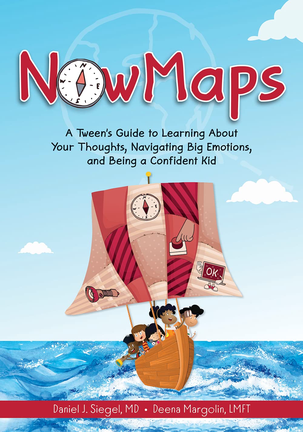 NowMaps: A Tween’s Guide to Learning About Your Thoughts, Navigating Big Emotions, and Being a Confident Kid