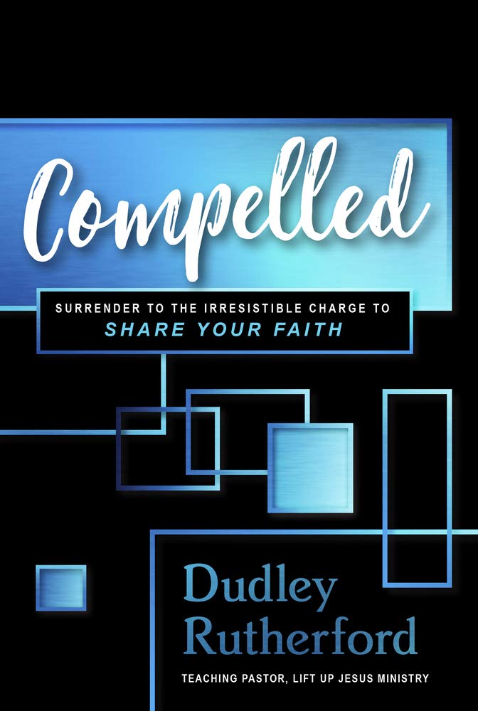 Compelled: The Irresistible Call to Share Your Faith