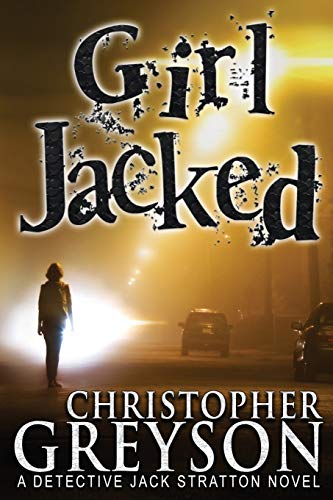 Girl Jacked (Detective Jack Stratton Mystery)