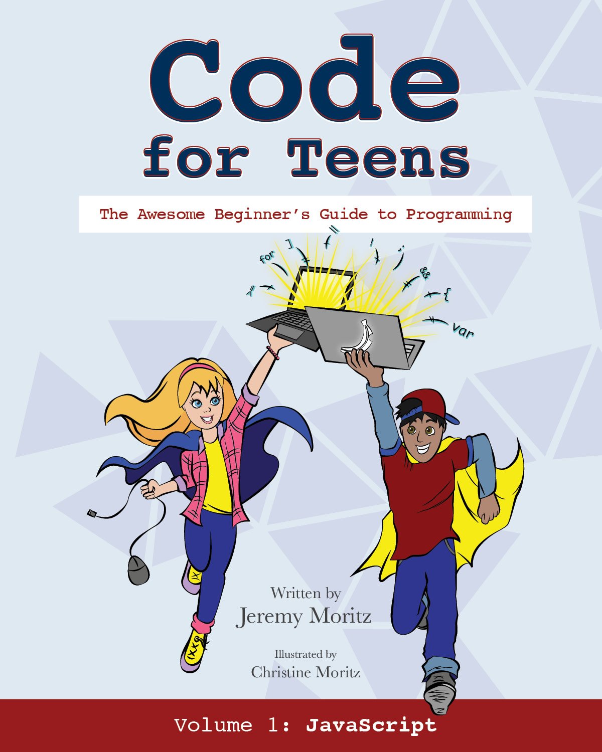 Code for Teens: The Awesome Beginner's Guide to Programming - 935