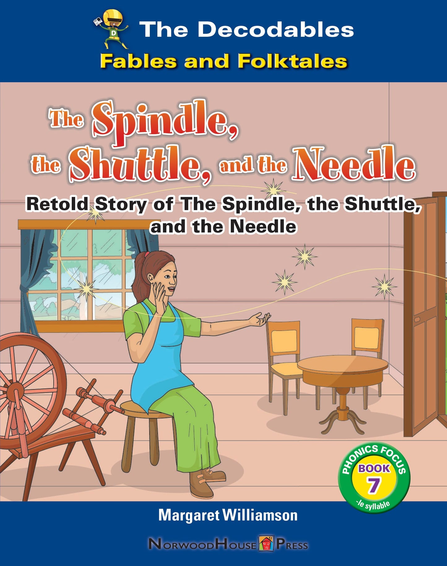 The Spindle, the Shuttle, and the Needle (Decodables: Fables and Folktales; Phonics Focus, 7)