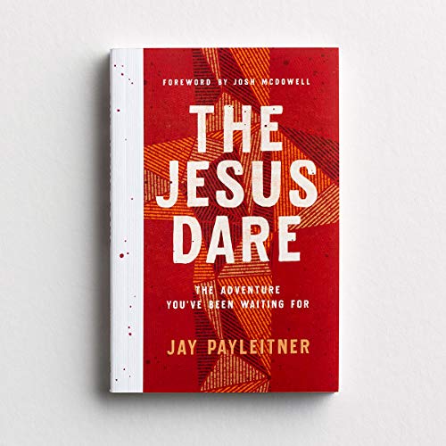 The Jesus Dare: The Adventure You've Been Waiting for