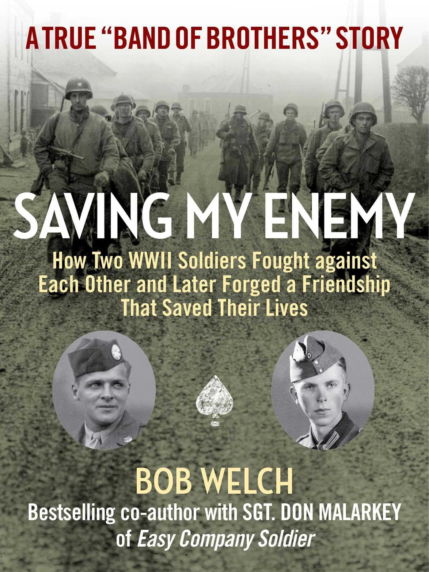 Saving My Enemy: How Two WWII Soldiers Fought Against Each Other and Later Forged a Friendship That Saved Their Lives