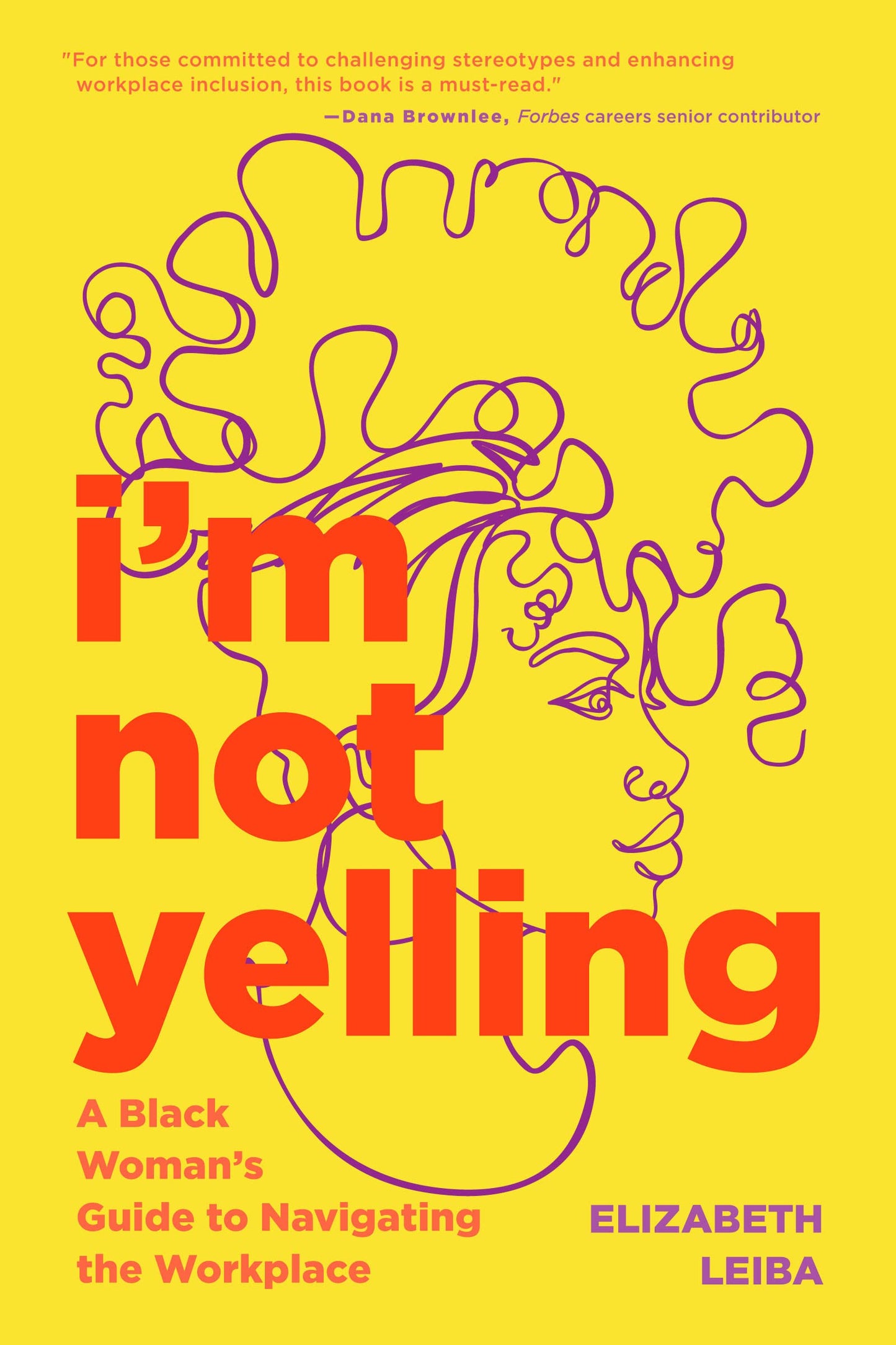 I’m Not Yelling: A Black Woman's Guide to Navigating the Workplace (Black Women Books, Female Empowerment)