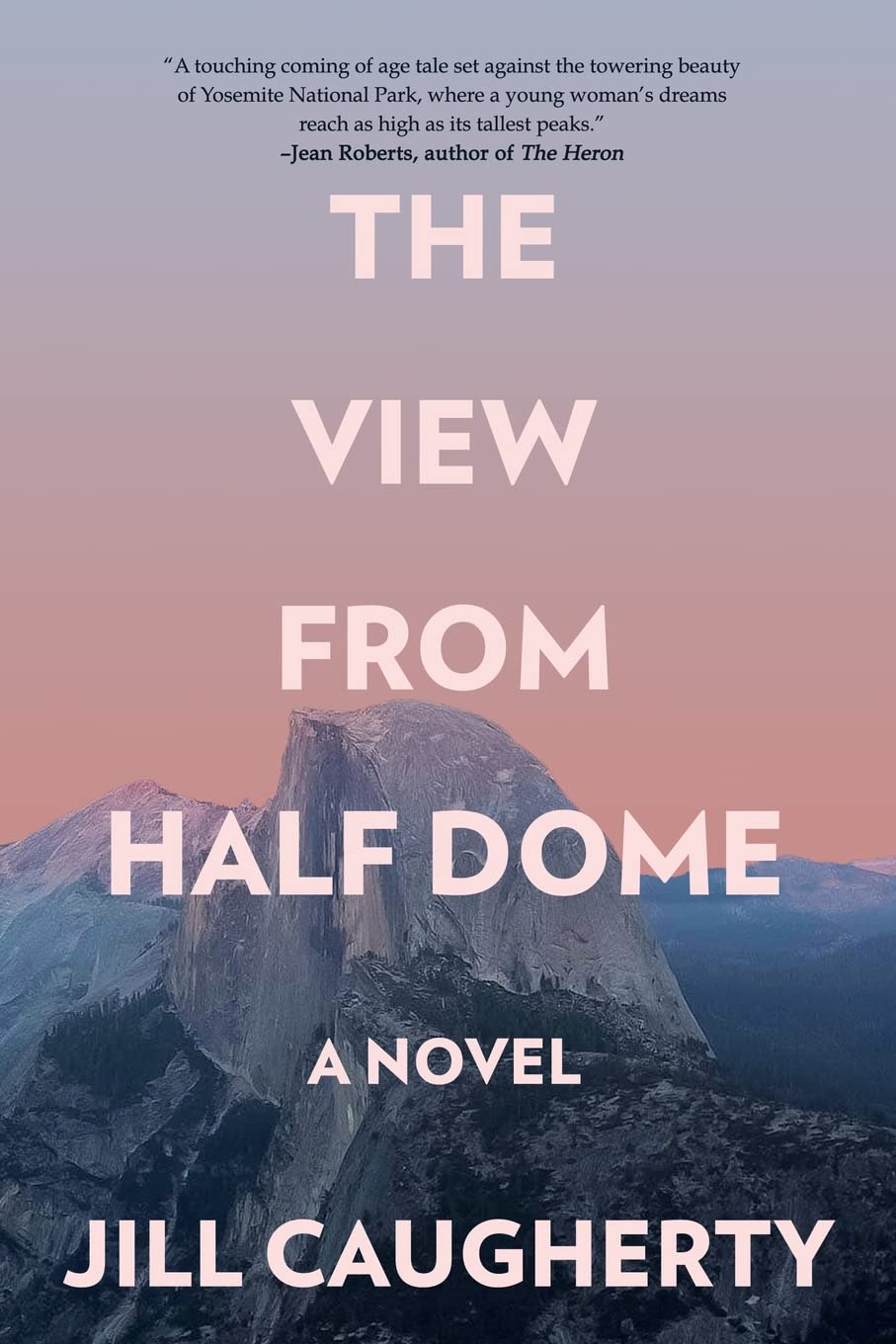 The View from Half Dome: A Novel - 1232