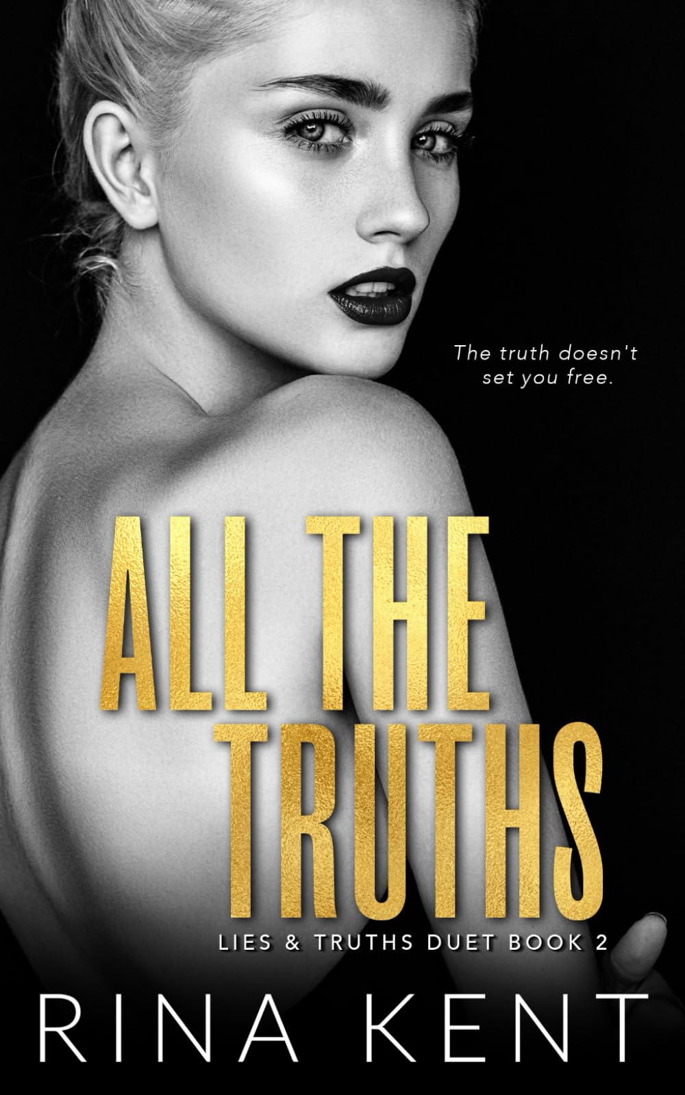 All The Truths: A Dark New Adult Romance (Lies & Truths Duet) - 7410