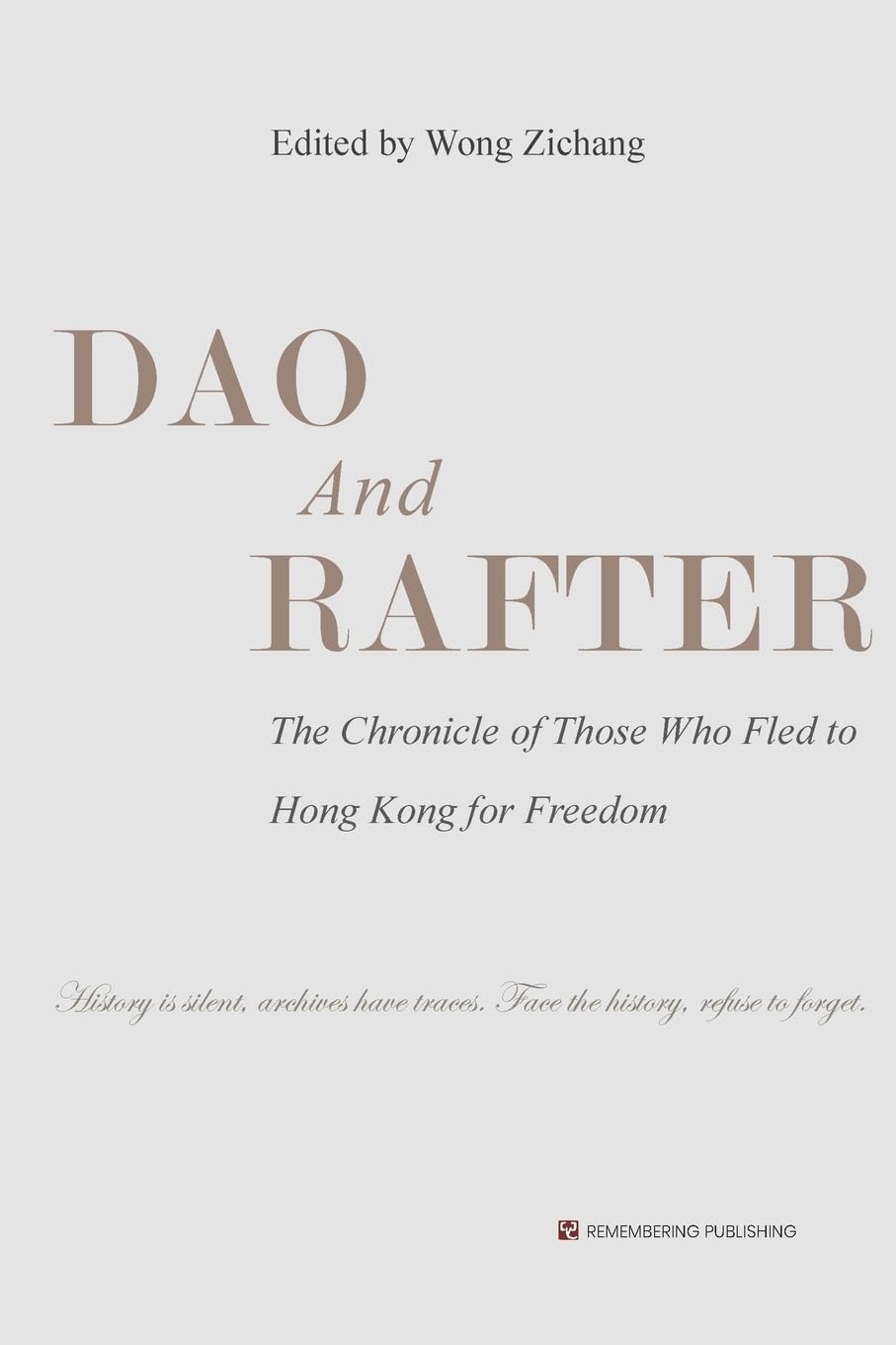 Dao and Rafter: The Chronicle of Those Who Fled to Hong Kong for Freedom