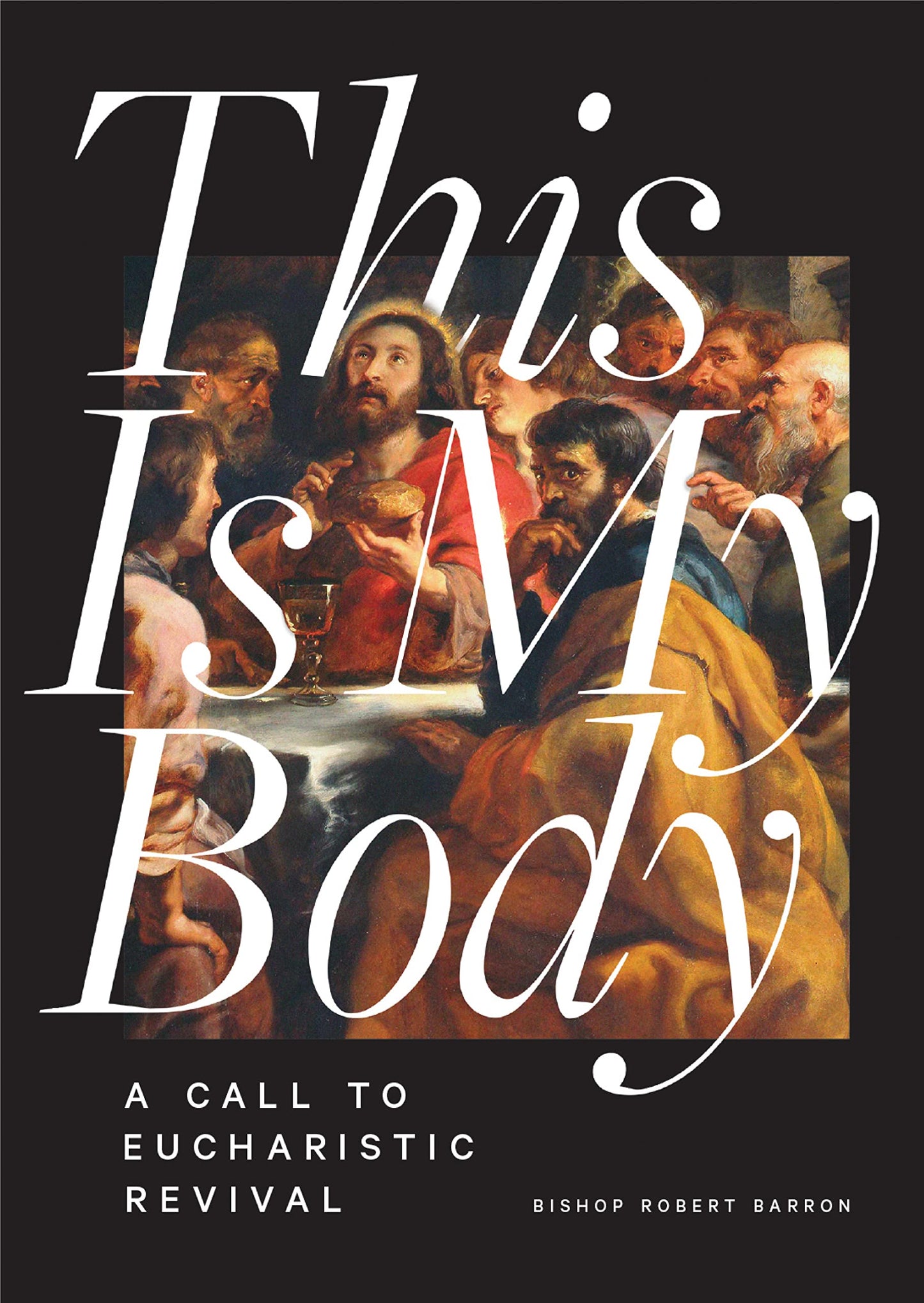 THIS IS MY BODY: A CALL TO EUCHA - 6033