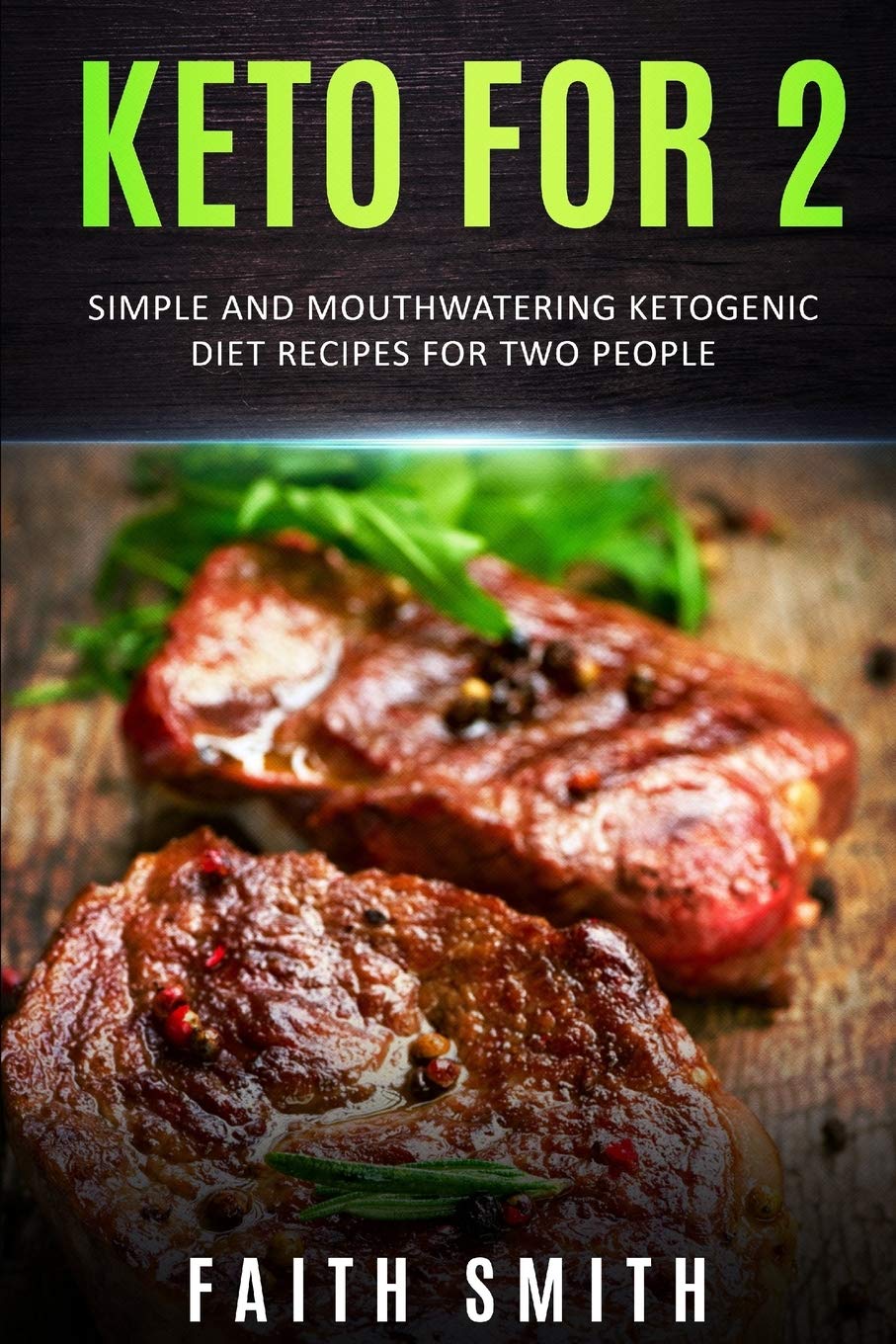 Keto for 2: Simple and Mouthwatering Ketogenic Diet Recipes For Two People - 2527