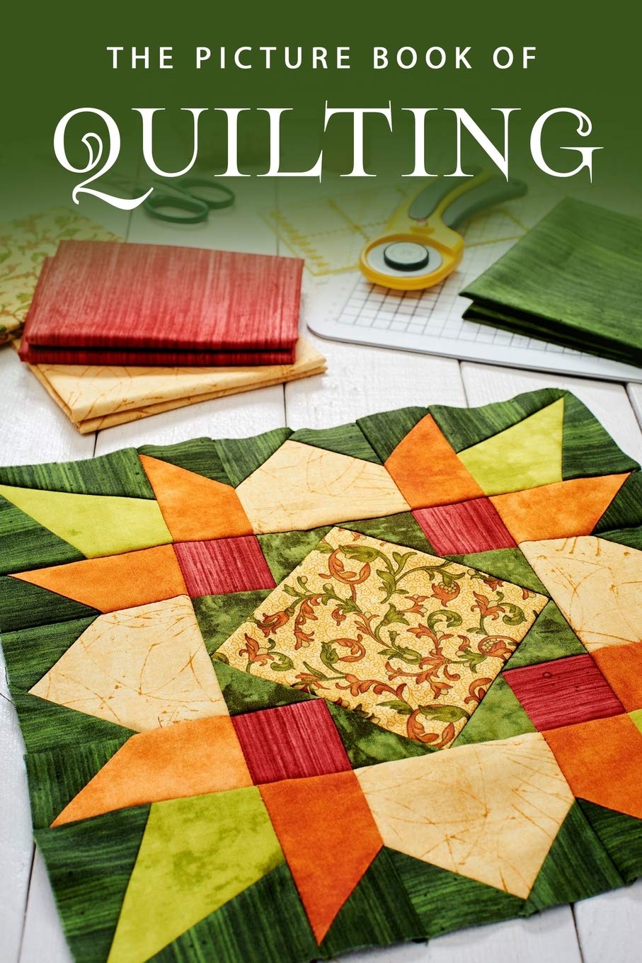 The Picture Book of Quilting: A Gift Book for Alzheimer's Patients and Seniors with Dementia (Picture Books - Hobbies)
