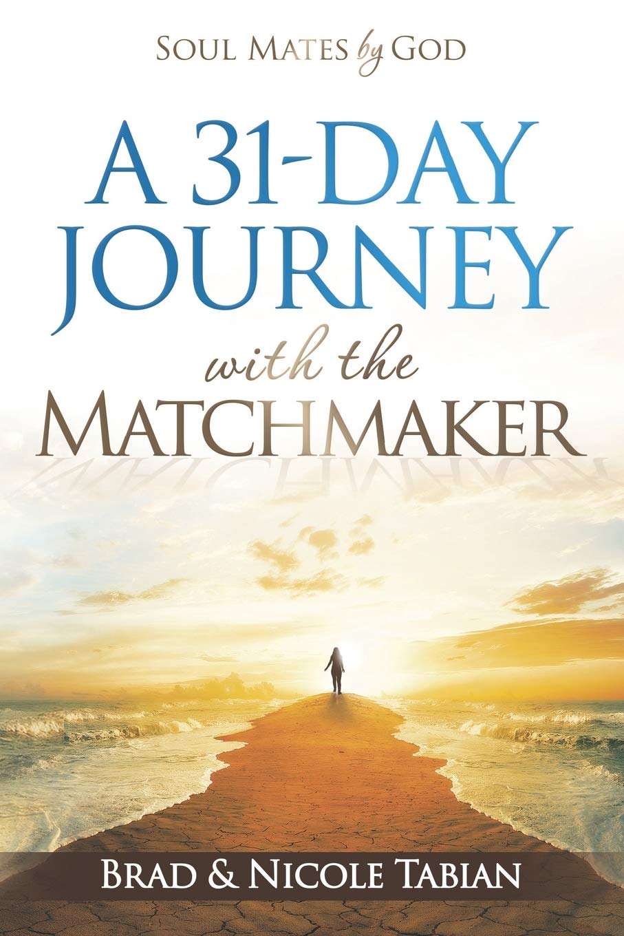 A 31-Day Journey with The Matchmaker: Soul Mates by God - 6703