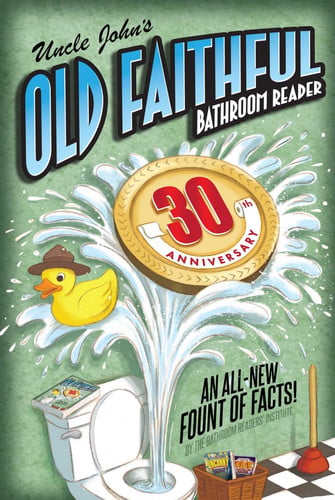 Uncle John's OLD FAITHFUL 30th Anniversary Bathroom Reader