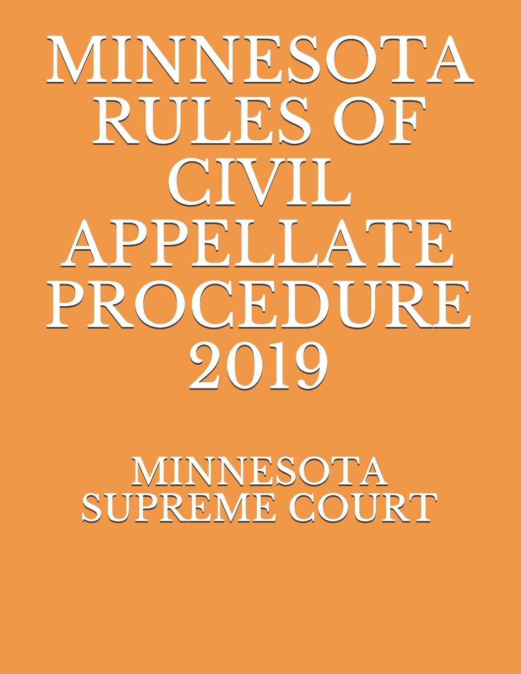 MINNESOTA RULES OF CIVIL APPELLATE PROCEDURE 2019