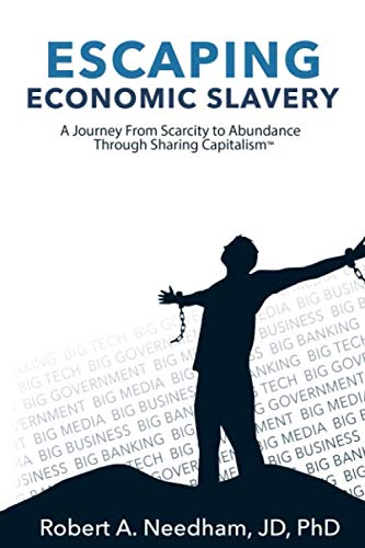 Escaping Economic Slavery: A Journey from Scarcity to Abundance through Sharing Capitalism