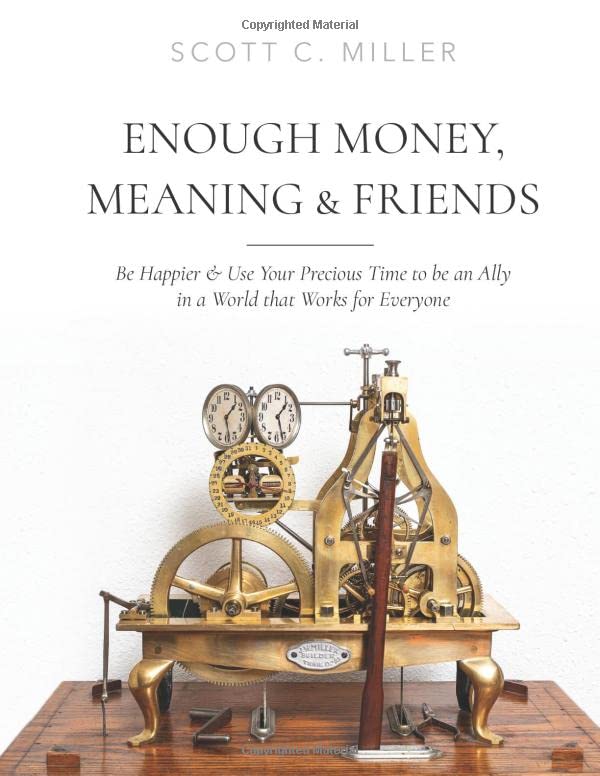 Enough Money, Meaning & Friends