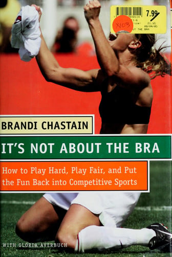 It's not about the bra: how to play hard, play fair, and put the fun back into competitive sports