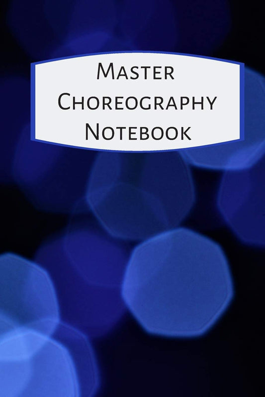 Master Choreography Notebook: The workbook for choreographers and dance teachers to record their choreography and formations. - 4040