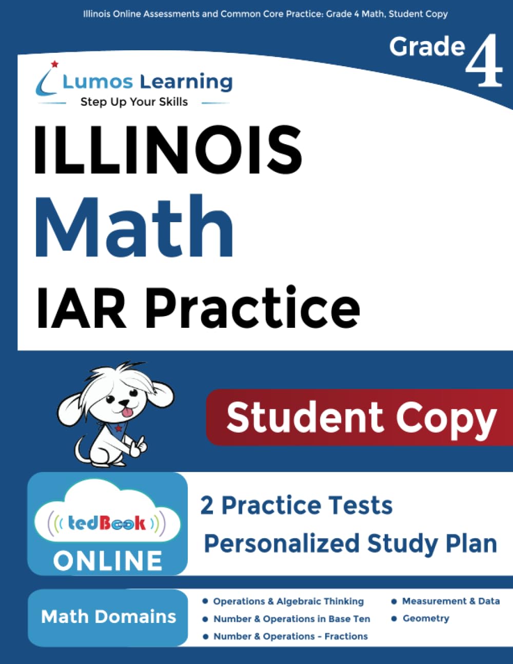 Illinois Assessment of Readiness (IAR) Online Assessments and 4th Grade Math Practice Workbook, Student Copy: Illinois Test Study Guide - 227