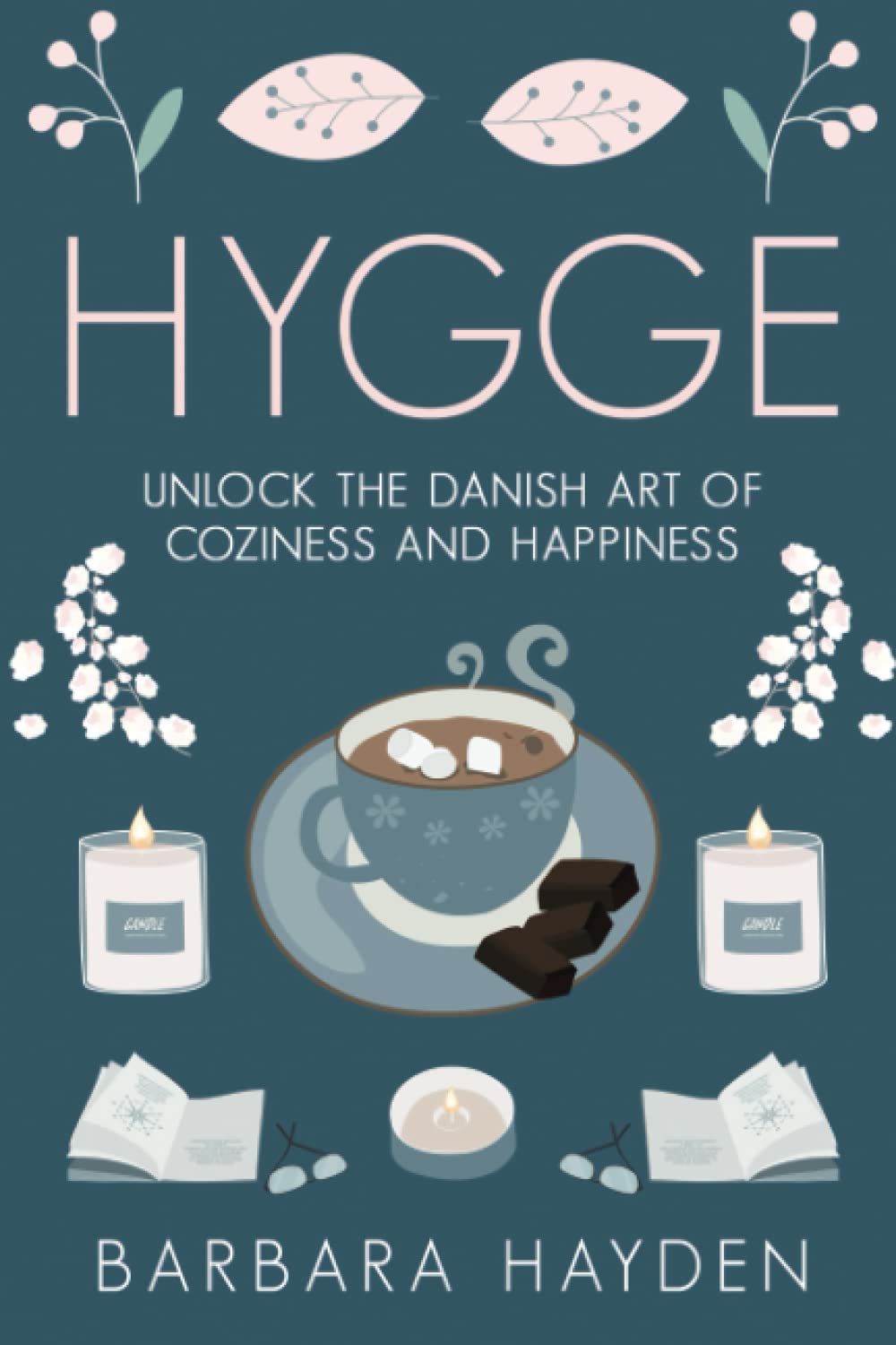 Hygge: Unlock the Danish Art of Coziness and Happiness (Scandinavian Life Philosophies) - 4313