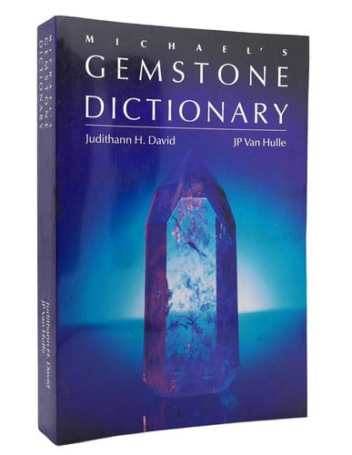 Michael's gemstone dictionary: metaphysical properties of gems and minerals