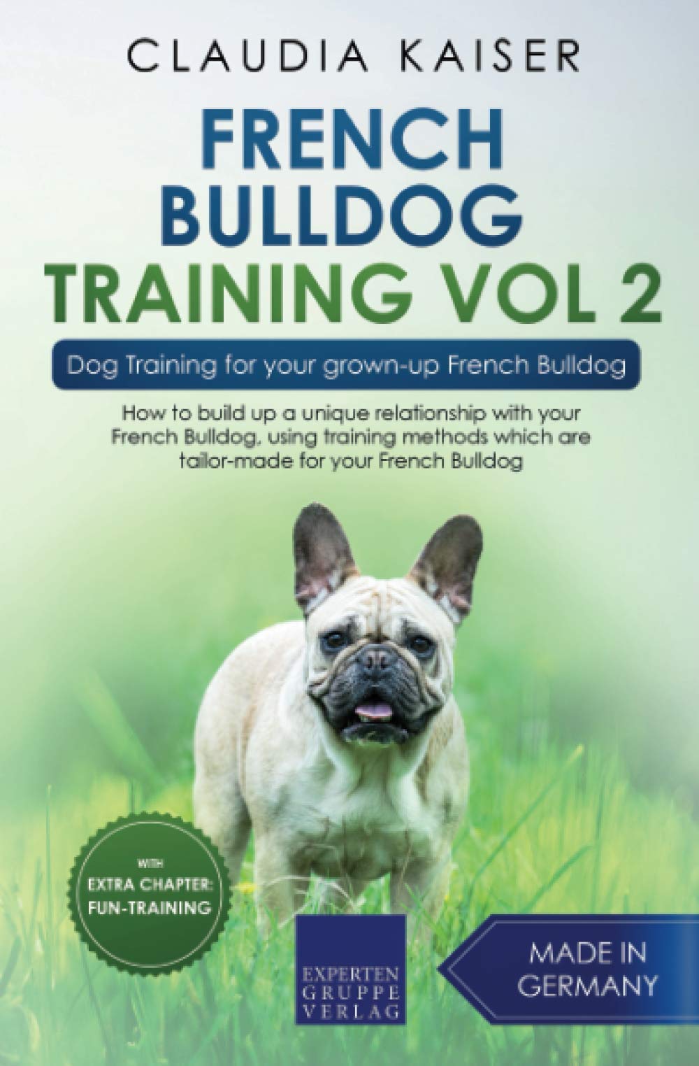 French Bulldog Training Vol. 2: Dog Training for your grown-up French Bulldog - 8374