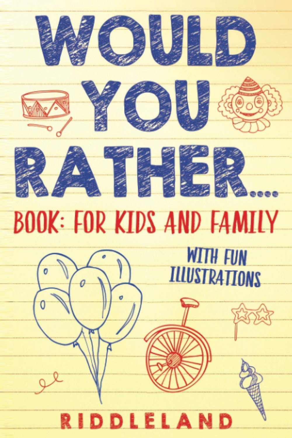 Would You Rather? Book : For Kids and Family: The Book of Silly Scenarios, Challenging Choices, and Hilarious Situations the Whole Family Will Love (Game Book Gift Ideas) Ages 4-6 7-9 10-12 - 6805