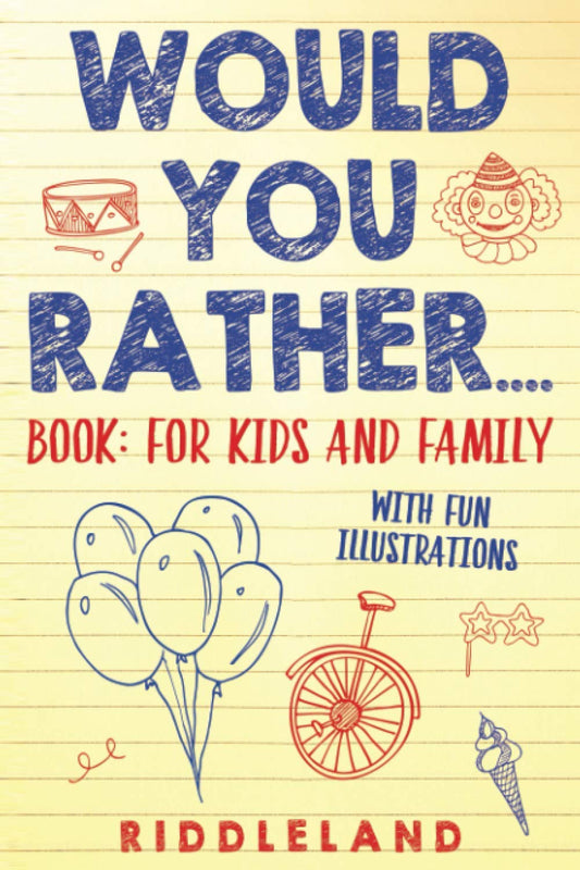 Would You Rather? Book : For Kids and Family: The Book of Silly Scenarios, Challenging Choices, and Hilarious Situations the Whole Family Will Love (Game Book Gift Ideas) Ages 4-6 7-9 10-12 - 6805