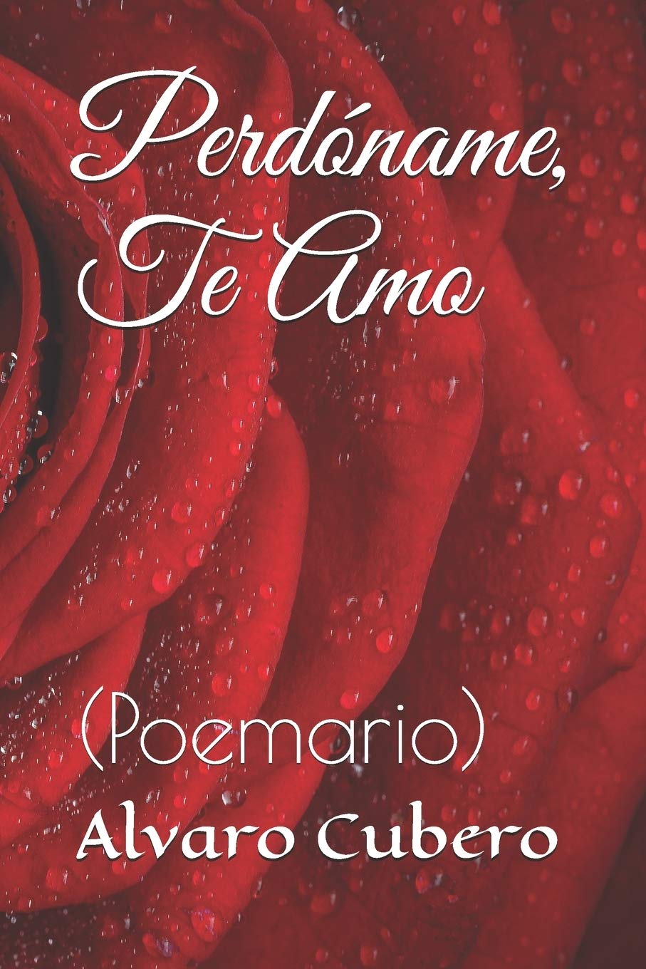 Perdóname, Te Amo: (Poemario) (Spanish Edition)