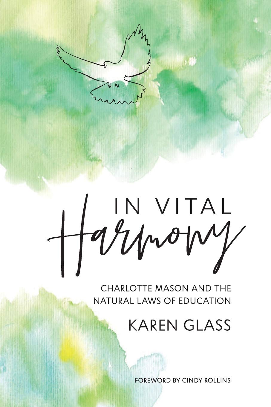 In Vital Harmony: Charlotte Mason and the Natural Laws of Education - 8893