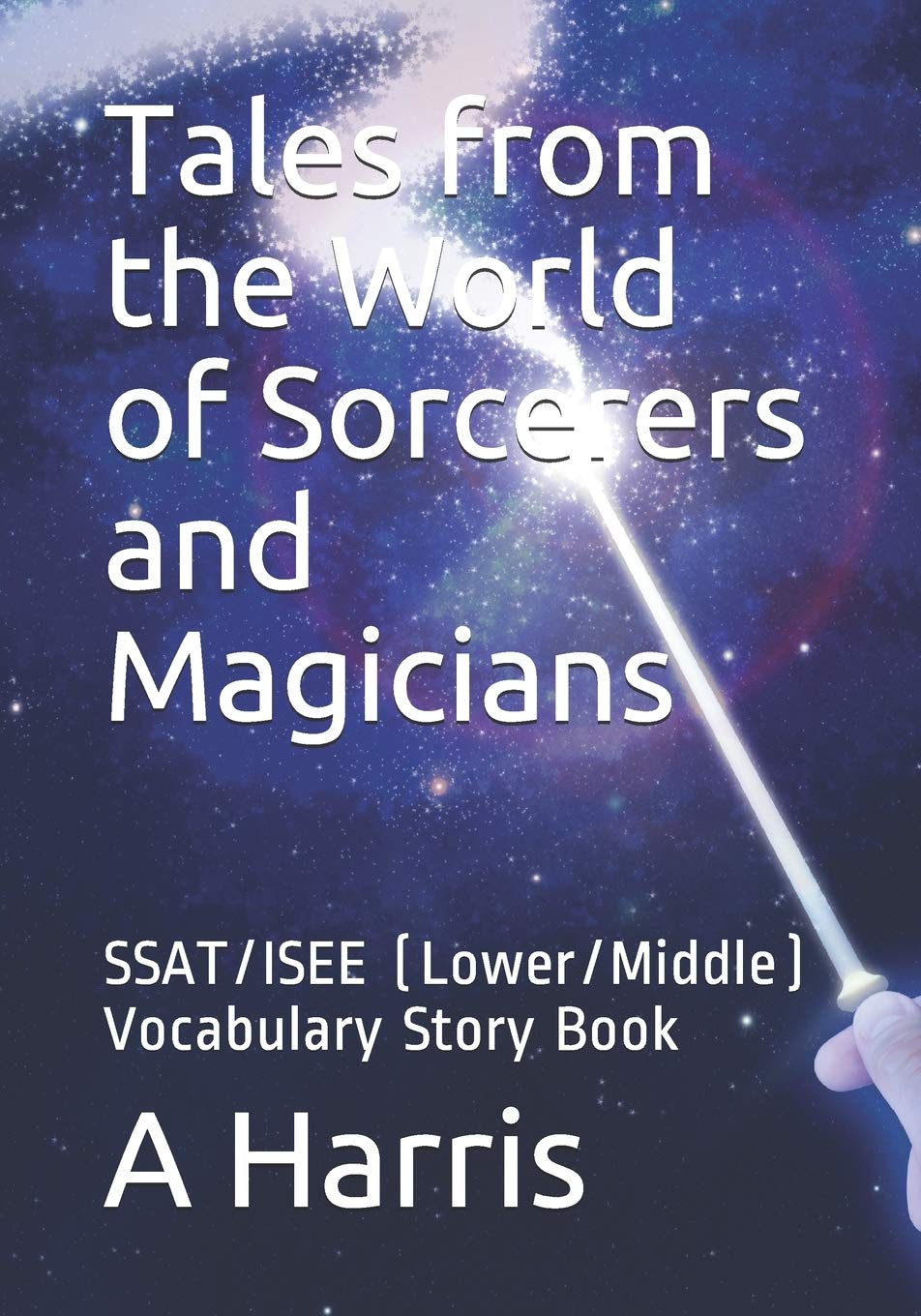 Tales from the World of Sorcerers and Magicians: SSAT/ISEE (Lower/Middle) Vocabulary Story Book - 537