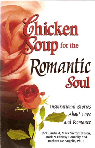 Chicken Soup for the Romantic Soul Inspirational Stories about Love and Romance