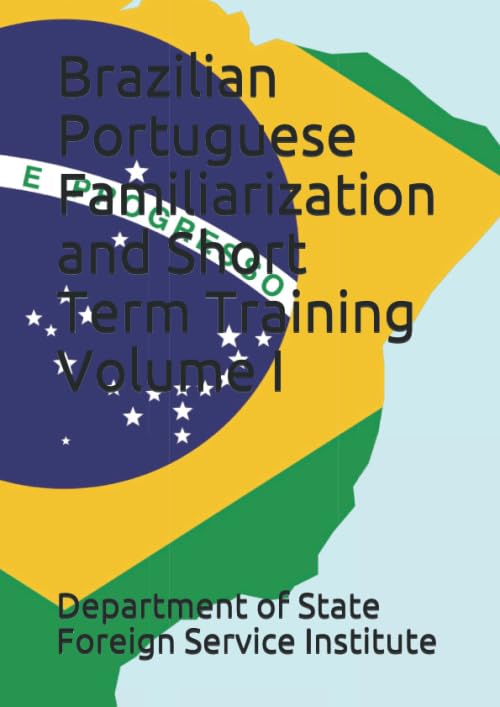 Brazilian Portuguese Familiarization and Short Term Training Volume I (Language)