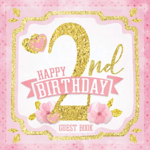 Happy 2nd Birthday Guest Book: Memories & Keepsake for Girls I Rose Gold Glitter Decorations for Toddlers I Family Well Wishes I Gift Log I Photo & ... Party Supplies I Gift Log I Little Thing Idea - 2447
