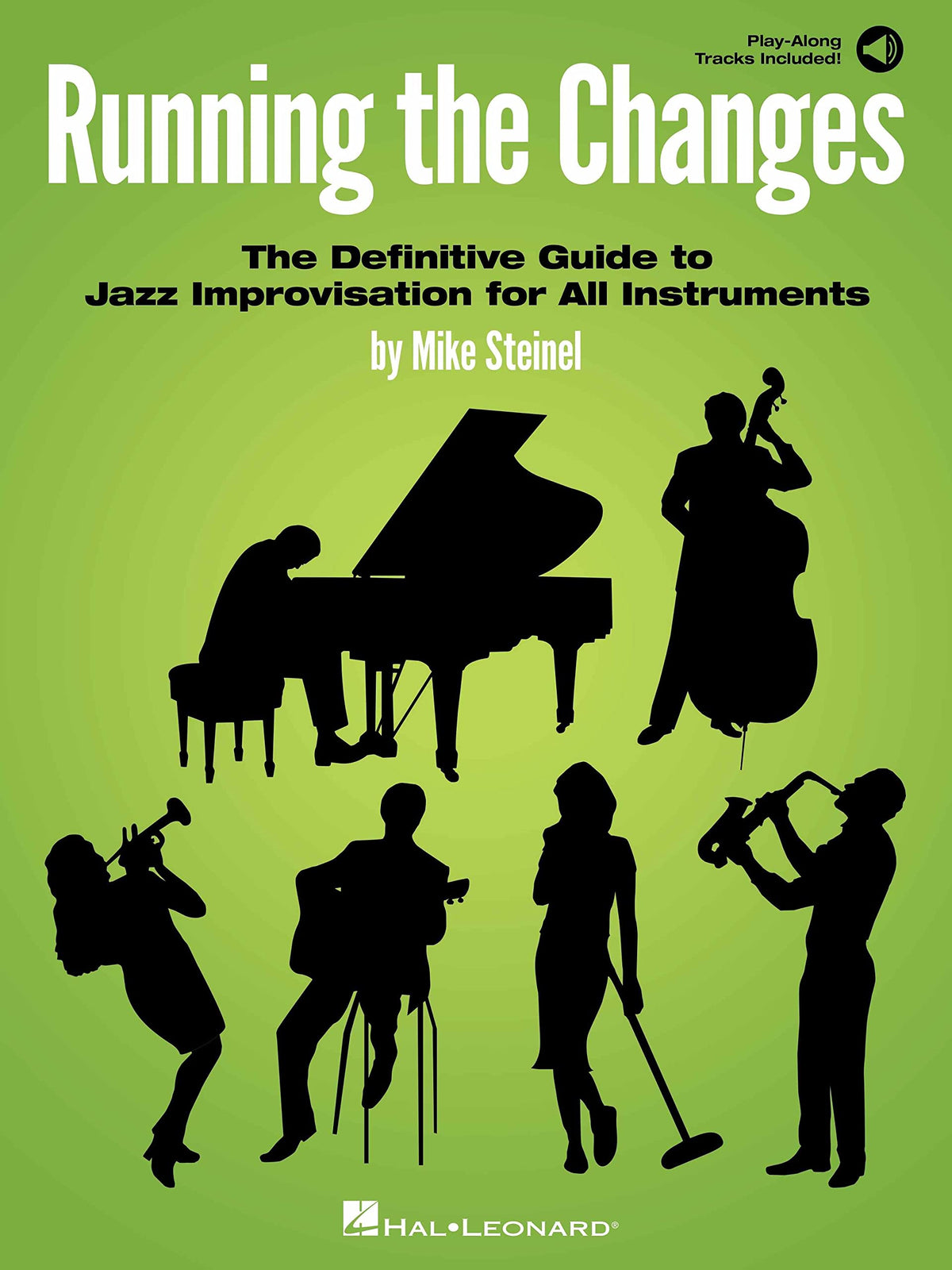 Running the Changes by Mike Steinel | Definitive Jazz Improvisation Guide for All Instruments | Book with Online Audio Tracks | Chord Changes Soloing Theory Scales Harmonic Concepts and Practice
