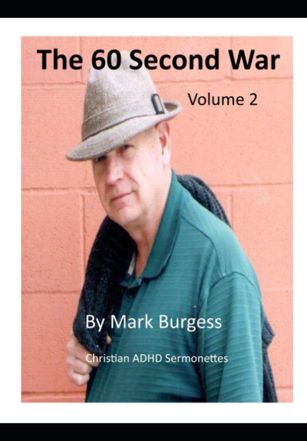 The 60-Second War, Volume 2: ADHD Sermonettes - 7144