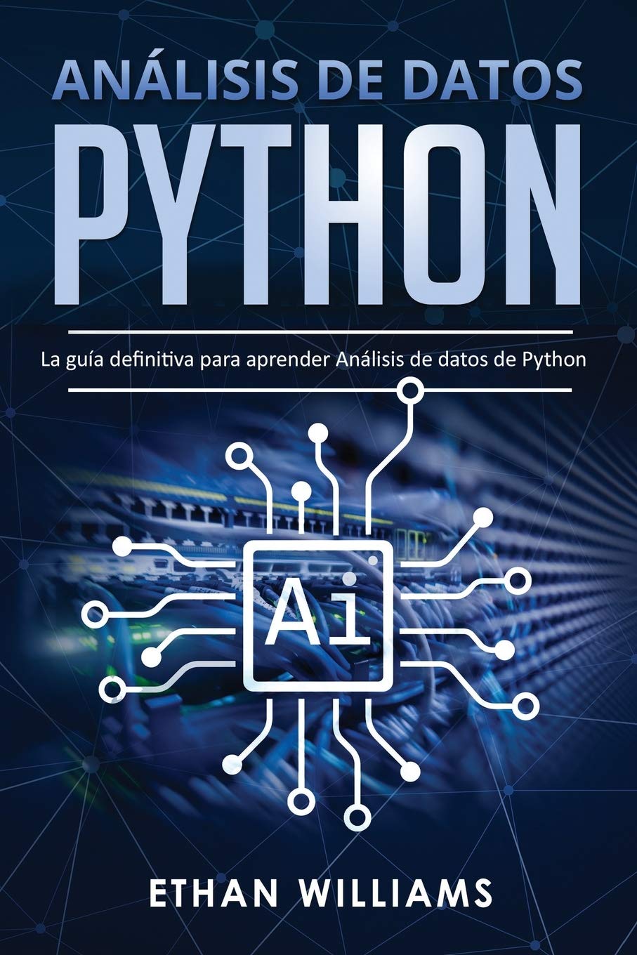 Análisis de datos Python: La guía definitiva para aprender Análisis de datos de Python (Spanish Edition) - 6191