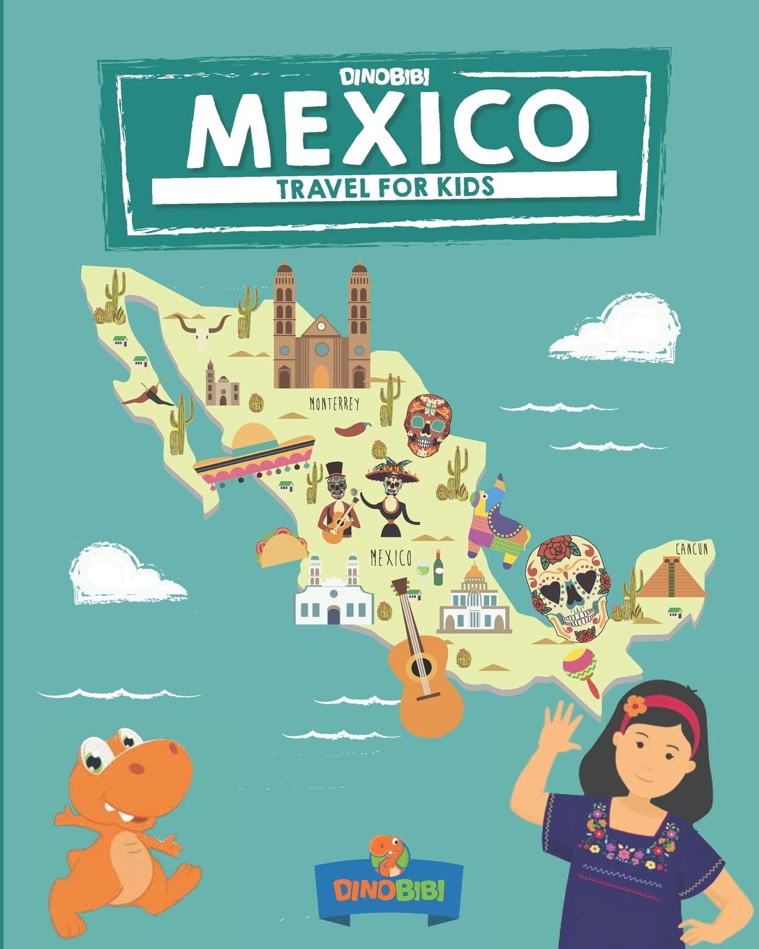 Mexico: Travel for kids: The fun way to discover Mexico (Travel Guide For Kids)